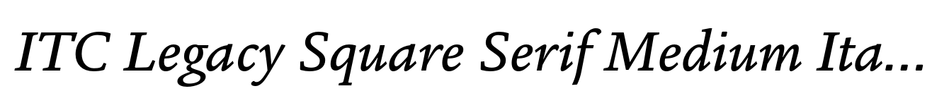 ITC Legacy Square Serif Medium Italic